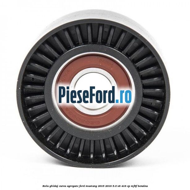 Rola ghidaj curea agregate Ford Mustang 2015-2018 5.0 V8 418 cp MF8F benzina