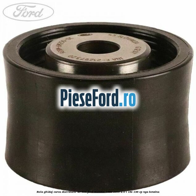 Rola ghidaj curea distributie 48 mm Ford Mondeo 1993-1996 2.0 i 16V 136 cp NGA benzina