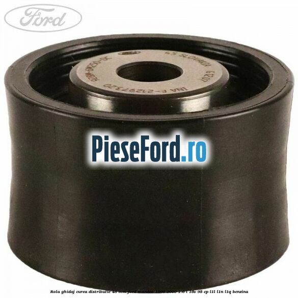 Rola ghidaj curea distributie 48 mm Ford Mondeo 1996-2000 1.6 i 16V 95 cp L1L, L1N, L1Q benzina