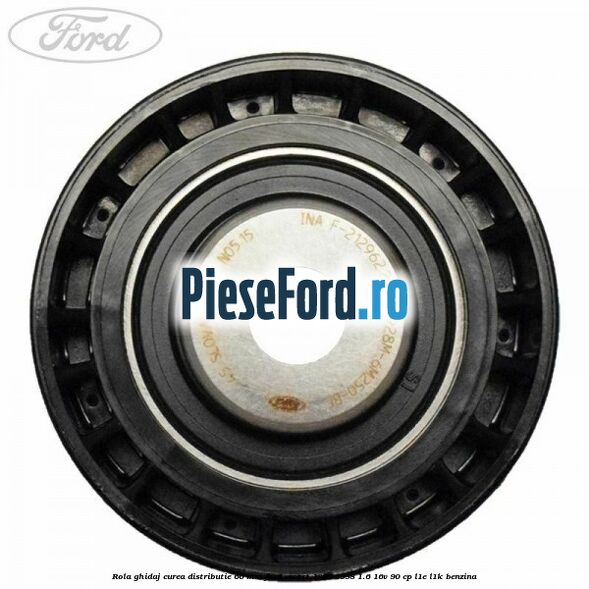 Rola ghidaj curea distributie 60 mm Ford Escort 1995-1998 1.6 16V 90 cp