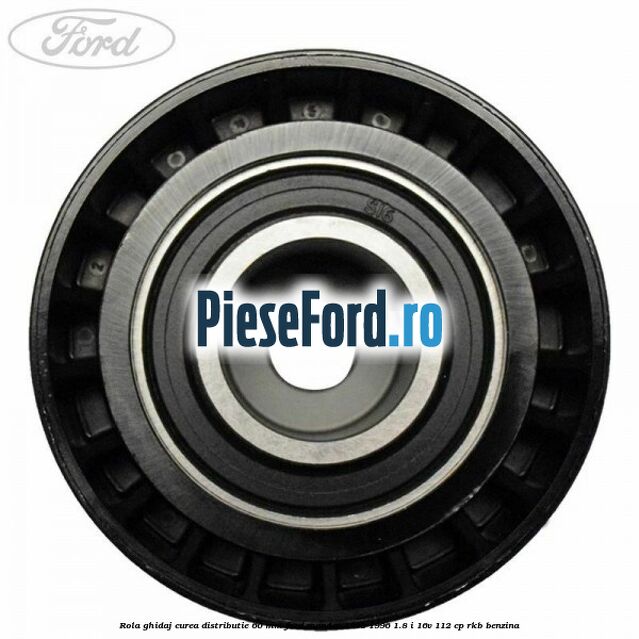 Rola ghidaj curea distributie 60 mm Ford Mondeo 1993-1996 1.8 i 16V 112 cp RKB benzina