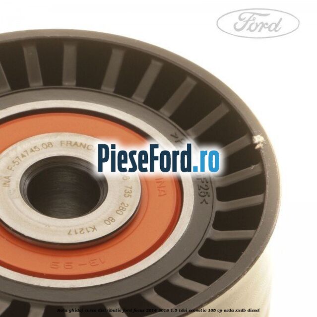 Rola ghidaj curea distributie Ford Focus 2014-2018 1.5 TDCi ECOnetic 105 cp Rola ghidaj curea distributie Ford Focus 2014-2018 1.5 TDCi ECOnetic 105 cp AEDA, XXDB diesel