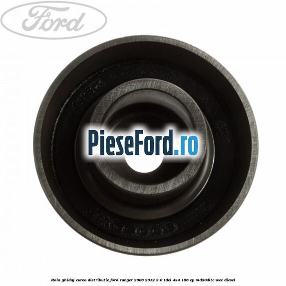 Rola ghidaj curea distributie Ford Ranger 2006-2012 3.0 TDCi 4x4 156 cp Rola ghidaj curea distributie Ford Ranger 2006-2012 3.0 TDCi 4x4 156 cp MD30DITC, WEC diesel