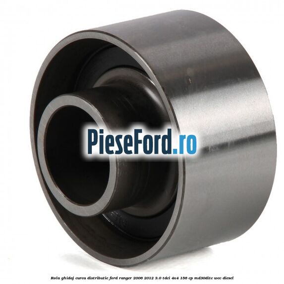Rola ghidaj curea distributie Ford Ranger 2006-2012 3.0 TDCi 4x4 156 cp Rola ghidaj curea distributie Ford Ranger 2006-2012 3.0 TDCi 4x4 156 cp MD30DITC, WEC diesel