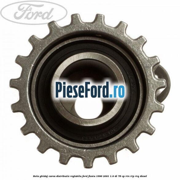 Rola ghidaj curea distributie reglabila Ford Fiesta 1996-2001 1.8 DI 75 cp RTN, RTP, RTQ diesel