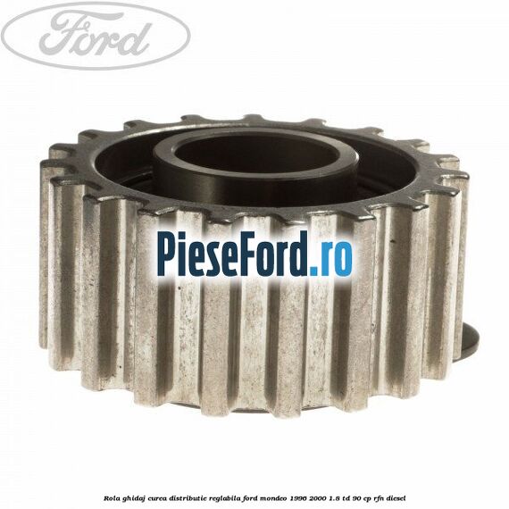 Rola ghidaj curea distributie reglabila Ford Mondeo 1996-2000 1.8 TD 90 cp RFN diesel