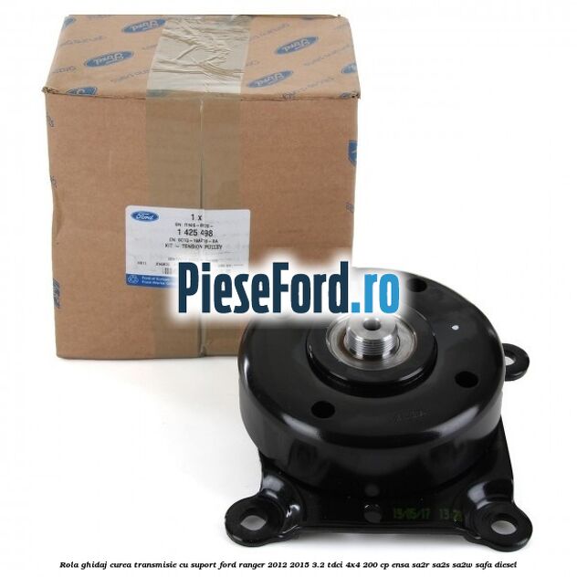Rola ghidaj curea transmisie cu suport Ford Ranger 2012-2015 3.2 TDCi 4x4 200 cp Rola ghidaj curea transmisie cu suport Ford Ranger 2012-2015 3.2 TDCi 4x4 200 cp ENSA, SA2R, SA2S, SA2W, SAFA diesel