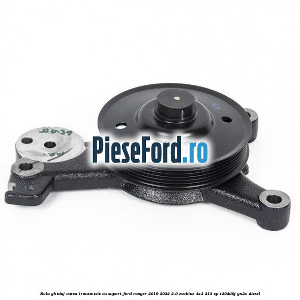 Rola ghidaj curea transmisie cu suport Ford Ranger 2019-2022 2.0 EcoBlue 4x4 213 cp Rola ghidaj curea transmisie cu suport Ford Ranger 2019-2022 2.0 EcoBlue 4x4 213 cp T20DD0J, YN2X diesel