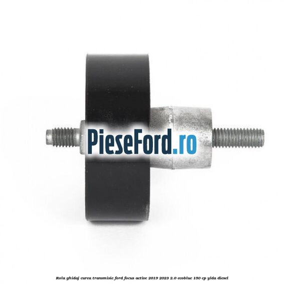 Rola ghidaj curea transmisie Ford Focus Active 2019-2023 2.0 EcoBlue 150 cp YLDA diesel
