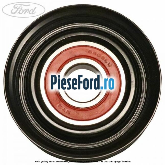 Rola ghidaj curea transmisie Ford Mondeo 1996-2000 2.5 ST 200 205 cp SGA benzina