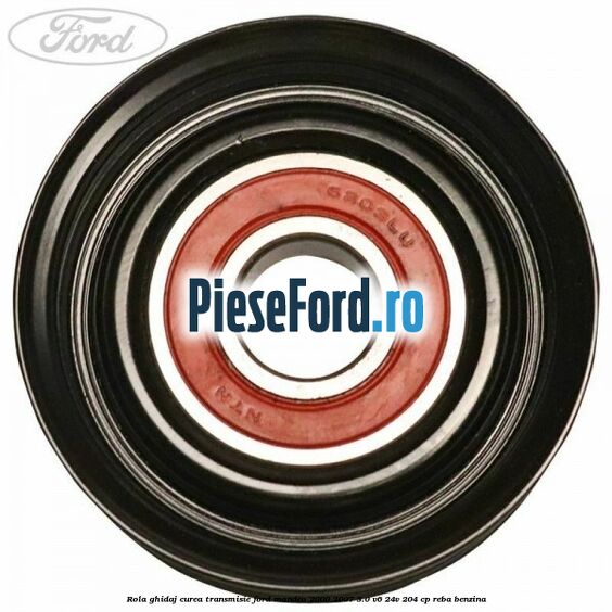 Rola ghidaj curea transmisie Ford Mondeo 2000-2007 3.0 V6 24V 204 cp REBA benzina