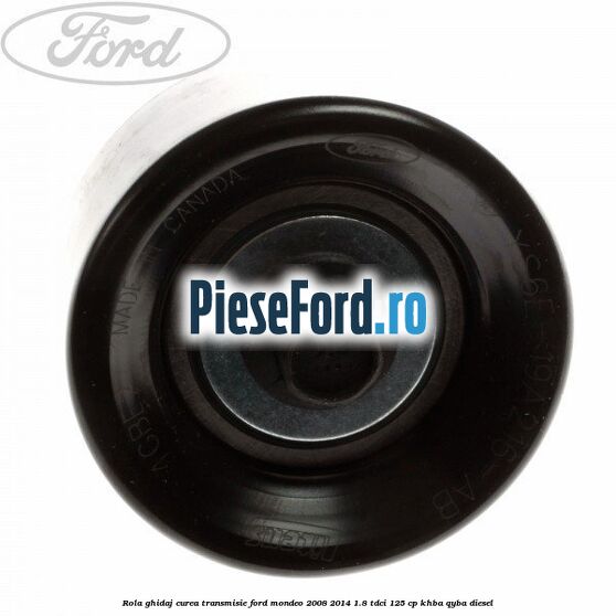 Rola ghidaj curea transmisie Ford Mondeo 2008-2014 1.8 TDCi 125 cp KHBA, QYBA diesel