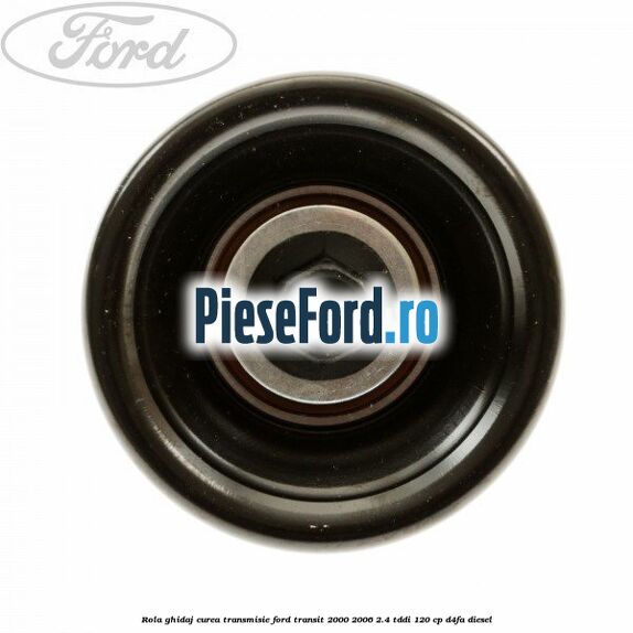 Rola ghidaj, curea transmisie Ford Transit 2000-2006 2.4 TDdi 120 cp D4FA diesel