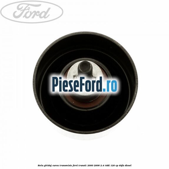 Rola ghidaj, curea transmisie Ford Transit 2000-2006 2.4 TDdi 120 cp D4FA diesel