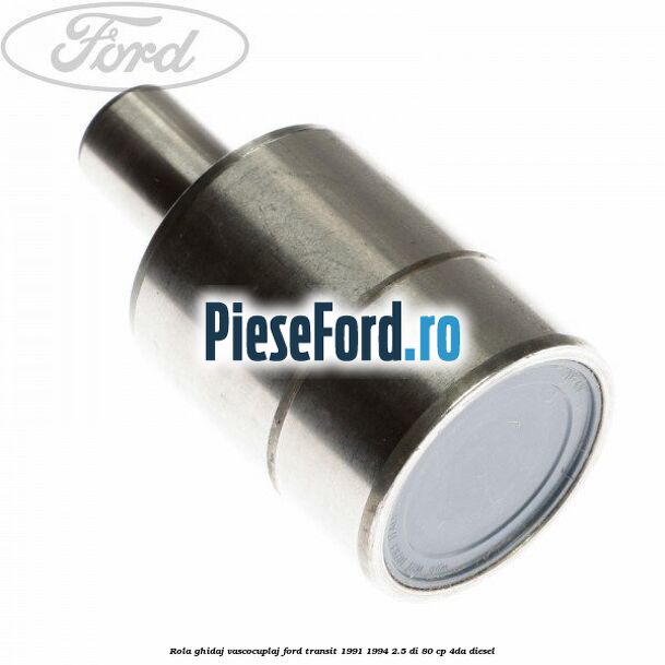 Rola ghidaj vascocuplaj Ford Transit 1991-1994 2.5 DI 80 cp 4DA diesel