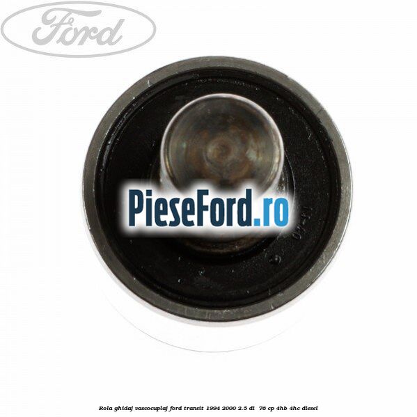 Rola ghidaj vascocuplaj Ford Transit 1994-2000 2.5 DI  76 cp 4HB, 4HC diesel