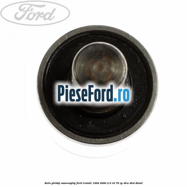 Rola ghidaj vascocuplaj Ford Transit 1994-2000 2.5 TD 75 cp 4HA, 4HD diesel