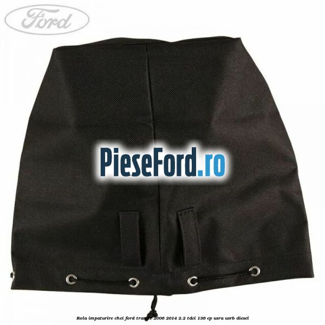 Rola impaturire chei Ford Transit 2006-2014 2.2 TDCi 136 cp Rola impaturire chei Ford Transit 2006-2014 2.2 TDCi 136 cp USRA, USRB diesel