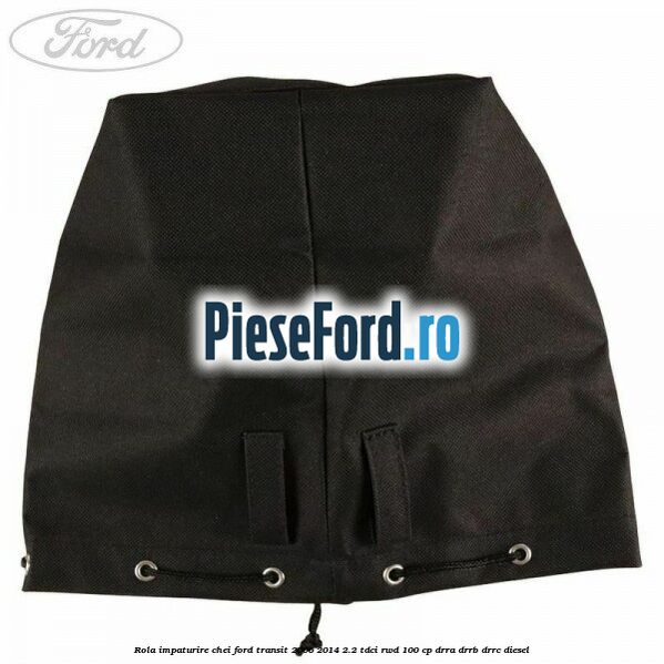 Rola impaturire chei Ford Transit 2006-2014 2.2 TDCi RWD 100 cp DRRA, DRRB, DRRC diesel