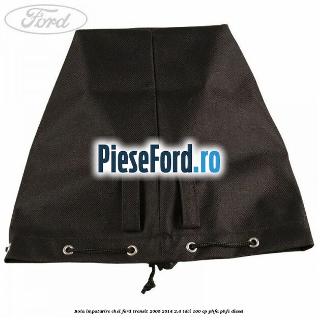 Rola impaturire chei Ford Transit 2006-2014 2.4 TDCi 100 cp PHFA, PHFC diesel