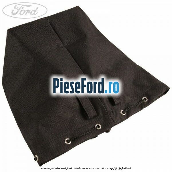 Rola impaturire chei Ford Transit 2006-2014 2.4 TDCi 115 cp Rola impaturire chei Ford Transit 2006-2014 2.4 TDCi 115 cp JXFA, JXFC diesel