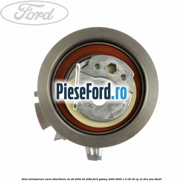 Rola intinzatoare curea distributie an 05/2002-08/2006 Ford Galaxy 2000-2006 1.9 TDI 90 cp 1Z, AHU, ANU diesel