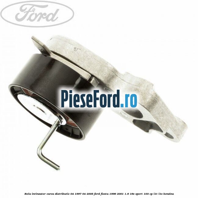 Rola intinzator, curea distributie 04/1997-04/2005 Ford Fiesta 1996-2001 1.6 16V Sport 103 cp L1T, L1V benzina