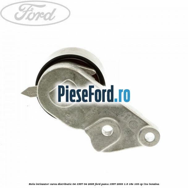 Rola intinzator, curea distributie 04/1997-04/2005 Ford Puma 1997-2003 1.6 16V 103 cp Rola intinzator, curea distributie 04/1997-04/2005 Ford Puma 1997-2003 1.6 16V 103 cp L1W benzina