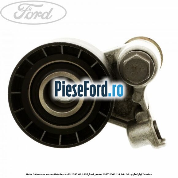 Rola intinzator, curea distributie 08/1995-03/1997 Ford Puma 1997-2003 1.4 16V 90 cp FHD, FHF benzina