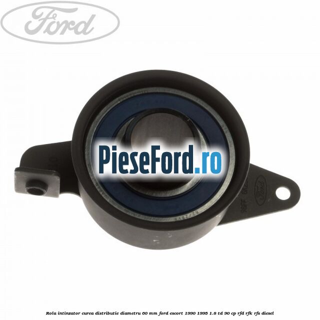 Rola intinzator curea distributie diametru 60 mm Ford Escort 1990-1995 1.8 TD 90 cp RFD, RFK, RFS diesel