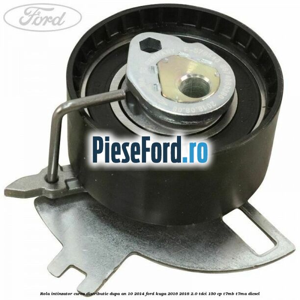 Rola intinzator, curea distributie dupa an 10/2014 Ford Kuga 2016-2018 2.0 TDCi 150 cp Rola intinzator, curea distributie dupa an 10/2014 Ford Kuga 2016-2018 2.0 TDCi 150 cp T7MB, T7MA diesel