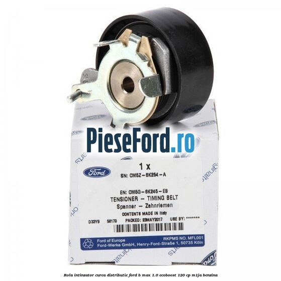Rola intinzator curea distributie Ford B-Max 1.0 EcoBoost 120 cp M1JA benzina