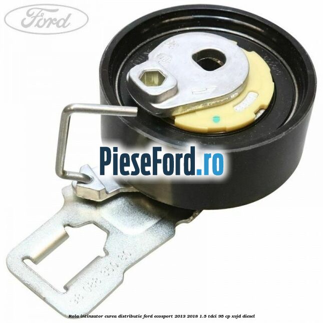 Rola intinzator curea distributie Ford EcoSport 2013-2018 1.5 TDCi 95 cp