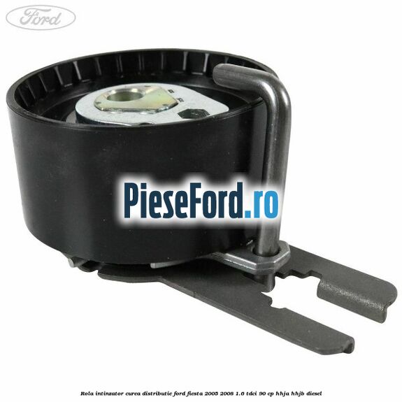 Rola intinzator curea distributie Ford Fiesta 2005-2008 1.6 TDCi 90 cp HHJA, HHJB diesel