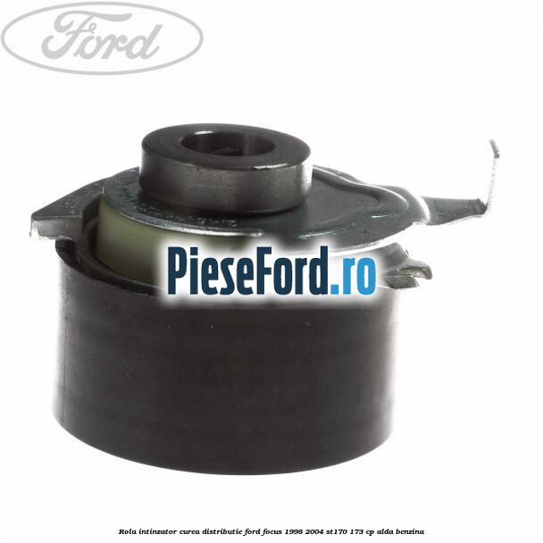 Rola intinzator, curea distributie Ford Focus 1998-2004 ST170 173 cp ALDA benzina