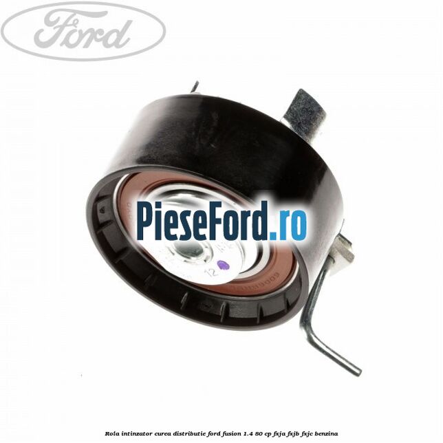 Rola intinzator curea distributie Ford Fusion 1.4 80 cp Rola intinzator curea distributie Ford Fusion 1.4 80 cp FXJA, FXJB, FXJC benzina