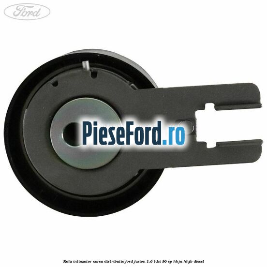 Rola intinzator curea distributie Ford Fusion 1.6 TDCi 90 cp HHJA, HHJB diesel
