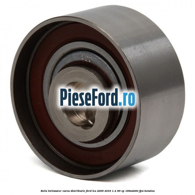 Rola intinzator curea distributie Ford Ka 2009-2016 1.2 69 cp 169A4000, FP4 benzina