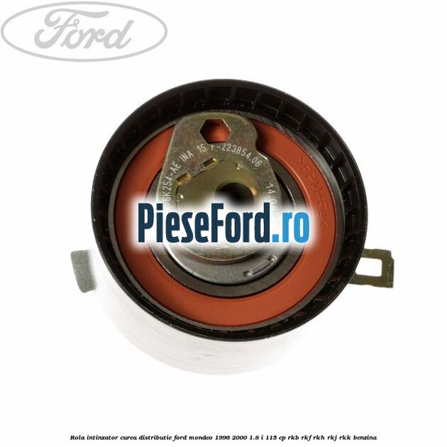 Rola intinzator, curea distributie Ford Mondeo 1996-2000 1.8 i 115 cp RKB, RKF, RKH, RKJ, RKK benzina