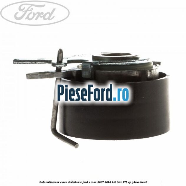 Rola intinzator curea distributie Ford S-Max 2007-2014 2.2 TDCi 175 cp Q4WA diesel