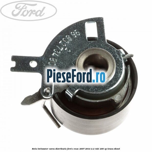 Rola intinzator curea distributie Ford S-Max 2007-2014 2.2 TDCi 200 cp KNWA diesel