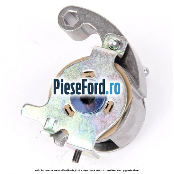 Rola intinzator curea distributie Ford S-Max 2015-2023 2.0 EcoBlue 150 cp YMCB diesel