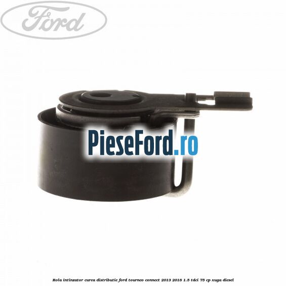 Rola intinzator, curea distributie Ford Tourneo Connect 2013-2018 1.5 TDCi 75 cp Rola intinzator, curea distributie Ford Tourneo Connect 2013-2018 1.5 TDCi 75 cp XUGA diesel
