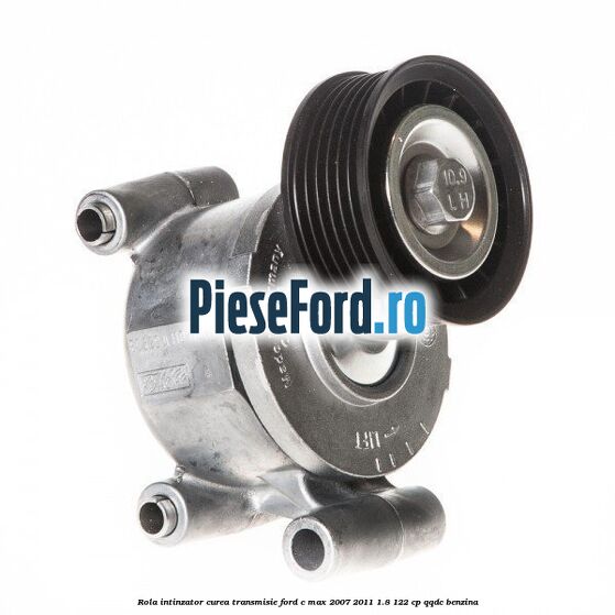 Rola intinzator curea transmisie Ford C-Max 2007-2011 1.8 122 cp QQDC benzina