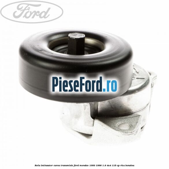 Rola intinzator curea transmisie Ford Mondeo 1993-1996 1.8 4x4 115 cp RKA benzina