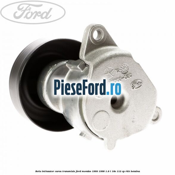 Rola intinzator curea transmisie Ford Mondeo 1993-1996 1.8 i 16V 112 cp RKB benzina