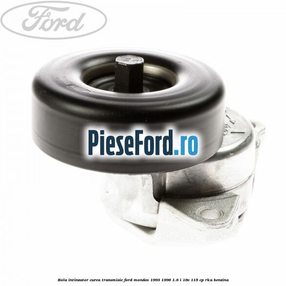 Rola intinzator curea transmisie Ford Mondeo 1993-1996 1.8 i 16V 115 cp RKA benzina