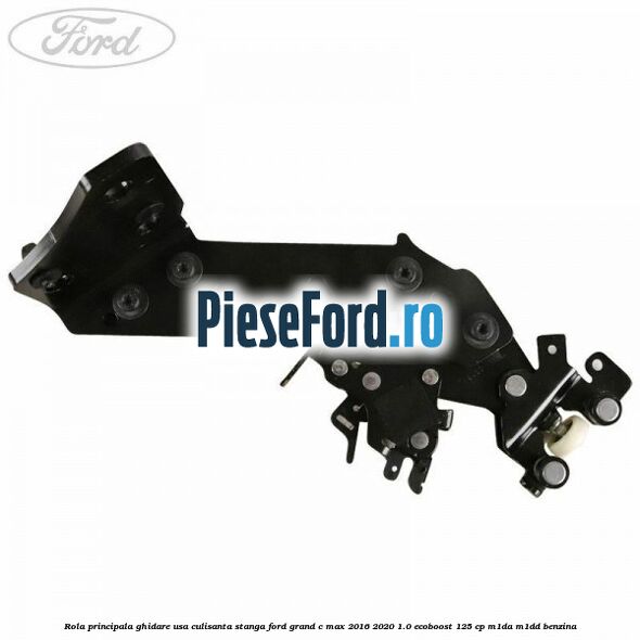 Rola principala ghidare usa culisanta stanga Ford Grand C-Max 2016-2020 1.0 EcoBoost 125 cp M1DA, M1DD benzina