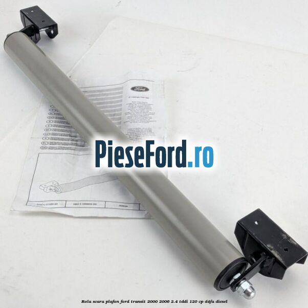 Rola scara plafon Ford Transit 2000-2006 2.4 TDdi 120 cp D4FA diesel