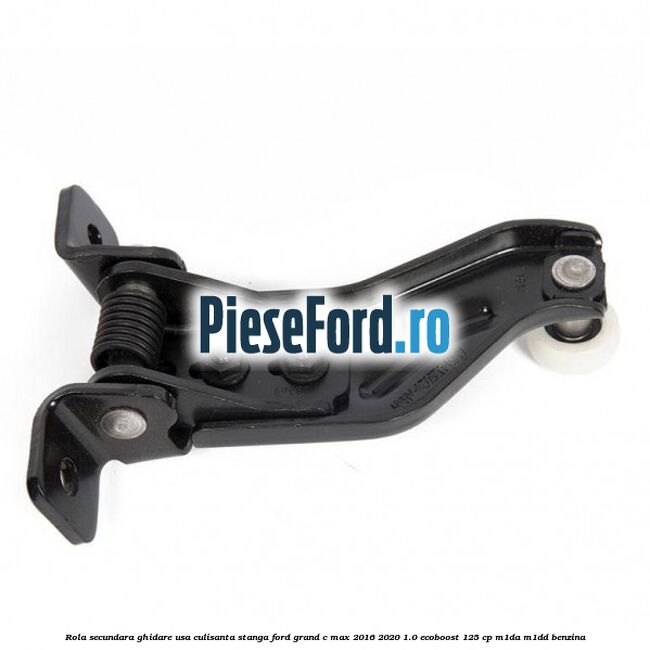 Rola secundara ghidare usa culisanta stanga Ford Grand C-Max 2016-2020 1.0 EcoBoost 125 cp M1DA, M1DD benzina